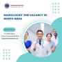 Radiologist job vacancy in North India