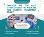 Top Lady Gynecologist in Kolkata for Ectopic Pregnancy
