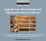 Upgrade Your Wine Storage with High-Quality Racks & Cabinets