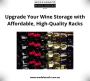 Upgrade Your Wine Storage with Affordable, High-Quality Rack
