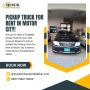 Pick up truck for rent in Motor city