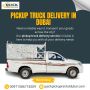 Pickup Truck Delivery in Dubai Pickup Truck Delivery in Dubai