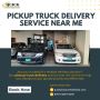  Pickup Truck Delivery Service Near You