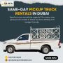 Same-Day Pickup Truck Rentals in Dubai! Same-Day Pickup Truck Rentals in Dubai!