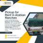 🚛 Pickup Truck for Rent in Arabian Ranches!