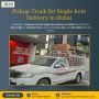 📦 Pickup Truck for Single Item Delivery in Dubai!