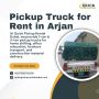 🚚 Pickup Truck for Rent in Arjan!