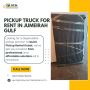 🚛 Pickup Truck for Rent in Jumeirah Gulf! Call 0586718209