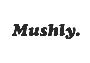 Mushly