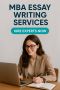 Streamlined MBA Essay Writing Services for Your Convenience