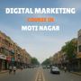 DIGITAL MARKETING COURSE IN MOTI NAGAR