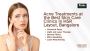 Acne Treatments at the Best Skin Care Clinics in HSR Layout
