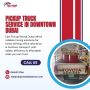 🚛 Pickup Truck Service in Downtown Dubai! Call 0565315766 
