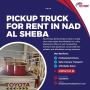 🚛 Pickup Truck for Rent in Nad Al Sheba! Call 0565315766 🌟