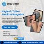 Hygienic Tattoo Studio in Bangalore