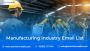 Maximize B2B Sales with Manufacturing Industry Email List