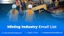 Expand Your Network with a Mining Industry Email List