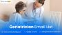 Buy Geriatrician Email List to Reach Senior Care Professiona