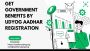Get Government Benefits by Udyog Aadhar Registration Get Government Benefits by Udyog Aadhar Registration