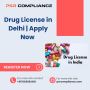 Drug License in Delhi | Apply Now Drug License in Delhi | Apply Now