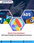 GrowYour Business with Expert Google Ads Management Services