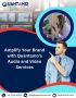 Amplify Your Brand with Quantamo’s Audio and Video Services