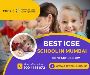 Get Admission in Best ICSE Schools in Mumbai Get Admission in Best ICSE Schools in Mumbai