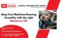Keep Your Machines Running Smoothly with the right Machinery