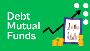 What are Debt Funds? Meaning, Types & Advantages