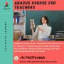 Online Certified Abacus Course for Teachers – Start Your Tea