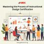  Mastering the Process of Instructional Design Certification