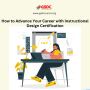How to Advance Career In Instructional Design Certification