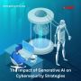 The Impact of Generative AI on Cybersecurity Strategies