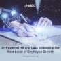 AI-Powered HR and L&D: Unlocking the Next Level of Employee 