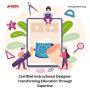 Certified Instructional Designer: Transforming Education Thr
