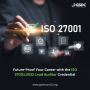 Future-Proof Your Career with the ISO 27001:2022 Lead Audito