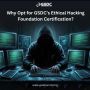 Why Opt for GSDC’s Ethical Hacking Foundation Certification?
