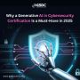 Why a Generative AI in Cybersecurity Certification Is a Must
