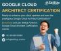 Google Cloud Architect Certification: Enhance your Skills