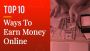 Top 10 Ways to Make Money online in 2025
