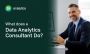 What Does a Data Analytics Consultant Do?