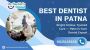 Best Dentist in Patna – Dr. Sachin Kumar