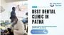 Best Dental Clinic in Patna – Dr. Sachin’s Dental