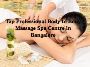 Expert Insights on Body to Body Massage Spa Centre in Bangal