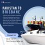 Streamlined Shipping from Pakistan to Brisbane Streamlined Shipping from Pakistan to Brisbane