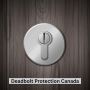 Enhanced Deadbolt Protection Solutions in Canada