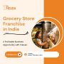 Grocery Store Franchise in India: A Profitable Business
