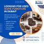 Looking for Used Home Furniture in Dubai?