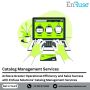 Find Best Catalog Management Services at EnFuse Solutions