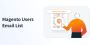 Magento Users Email List – Verified Retail Leads